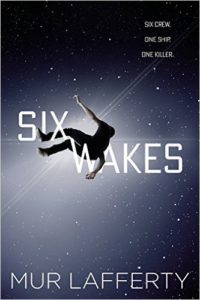 Six Wakes by Mur Lafferty