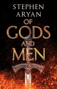 Of Gods and Men by Stephen Aryan
