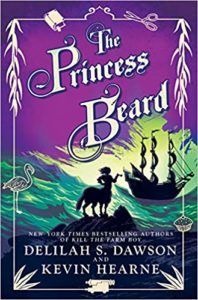 The Princess Beard by Kevin Hearne and Delilah S. Dawson