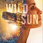 Unbound: The Wild Sun Book 2 by Ehsan & Shakil Ahmad