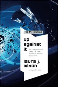 Up Against It by Laura J. Mixon