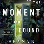Lost in the Moment and Found by Seanan McGuire