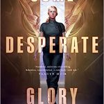 SOME DESPERATE GLORY by Emily Tesh