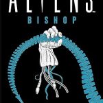 Aliens: Bishop by T.R. Napper