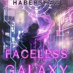 Faceless Galaxy by Auston Habershaw