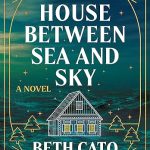 A House Between Sea and Sky by Beth Cato