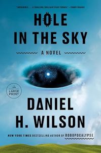 Hole in the Sky by Daniel H. Wilson
