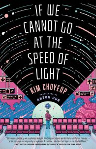 If We Cannot Go at the Speed of Light by Kim Cho-yeop, translated by Anton Hur
