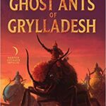 THE GHOST ANTS OF GRYLLADESH by Clark T. Carlton