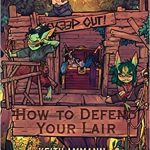 HOW TO DEFEND YOUR LAIR by Keith Ammann