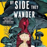 And Side by Side They Wander by Molly Tanzer