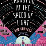 If We Cannot Go at the Speed of Light by Kim Cho-yeop, translated by Anton Hur